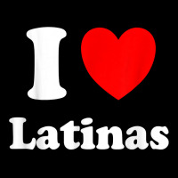 I Love Latinas Shirt I Heart Latinas T Shirt Zipper Hoodie | Artistshot