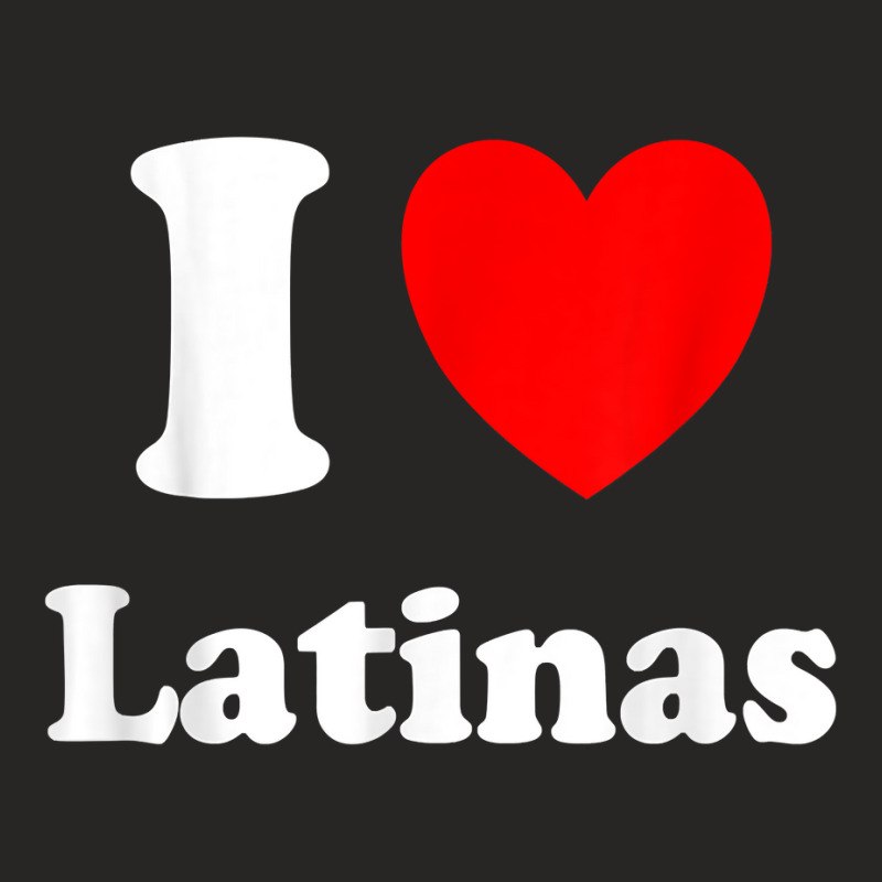 I Love Latinas Shirt I Heart Latinas T Shirt Ladies Fitted T-Shirt by ardylanda | Artistshot