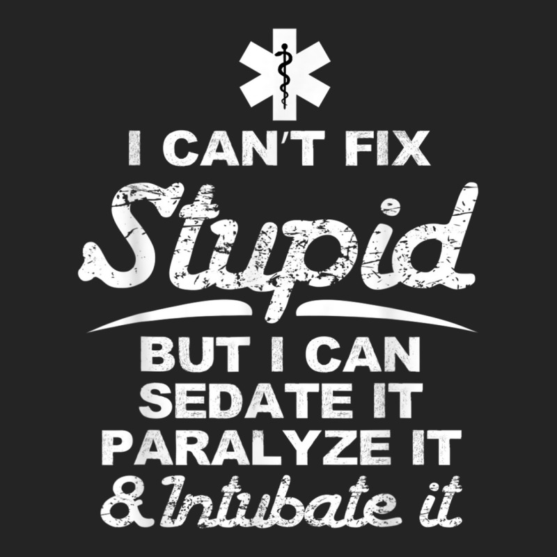 Paramedic Emt Gift Can Sedate And Paralyze Stupid Funny Ems Tshirt 3/4 Sleeve Shirt by SparkleTzeremes | Artistshot