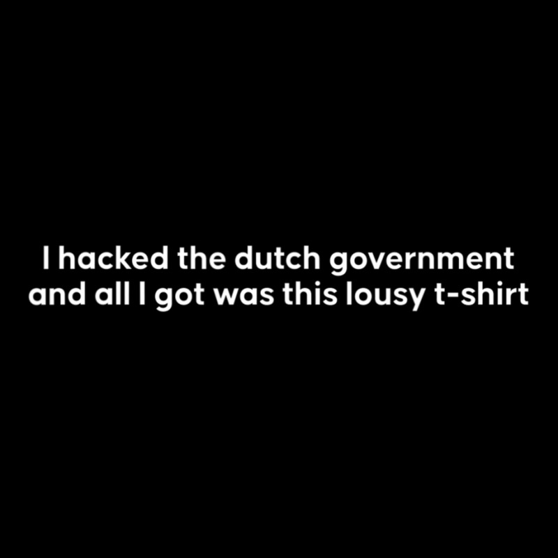 I Hacked The Dutch Government And All I Got Was This Lousy Zipper Hoodie | Artistshot