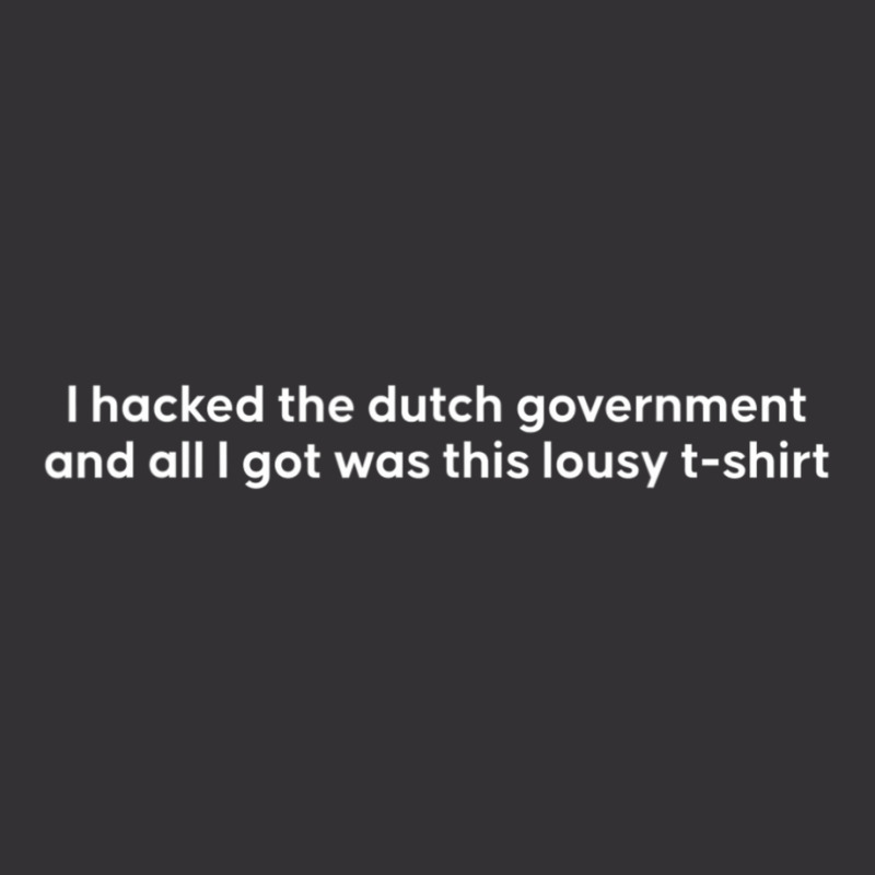 I Hacked The Dutch Government And All I Got Was This Lousy Vintage Hoodie | Artistshot