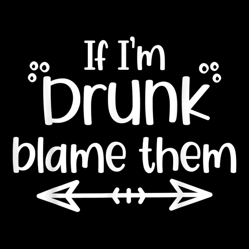 If I'm Drunk Blame Them Funny Matching Best Friend & Family T Shirt Pocket T-shirt | Artistshot