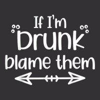 If I'm Drunk Blame Them Funny Matching Best Friend & Family T Shirt Vintage Hoodie | Artistshot