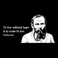 Without Hope Famous Writer Quote Fyodor Dostoevsky Long Sleeve Shirts | Artistshot