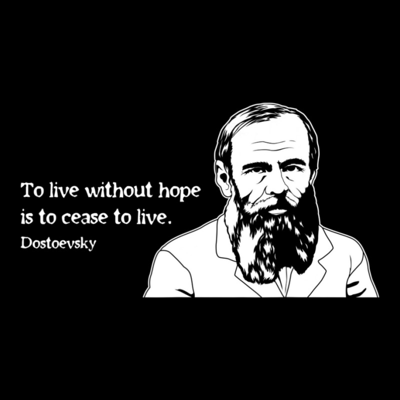 Without Hope Famous Writer Quote Fyodor Dostoevsky Long Sleeve Shirts | Artistshot