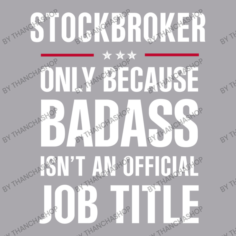 Stockbroker Because Badass Isn't A Job Title Cool Gift Youth 3/4 Sleeve by thanchashop | Artistshot