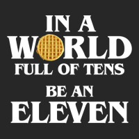 In A World Full Of Tens Be An Eleven Hoodie With Waffle Men's T-shirt Pajama Set | Artistshot