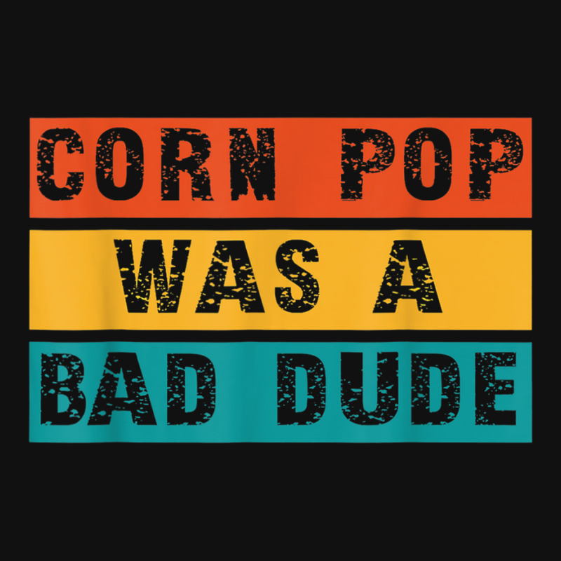 Corn Pop Was A Bad Dude Funny Gift Meme Men & Women Landscape Canvas Print | Artistshot