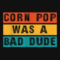 Corn Pop Was A Bad Dude Funny Gift Meme Men & Women Iphone 13 Pro Case | Artistshot