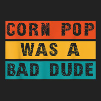 Corn Pop Was A Bad Dude Funny Gift Meme Men & Women Backpack | Artistshot