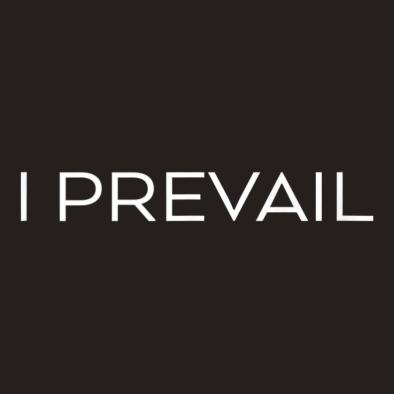 I Prevail Saying Quote Slogan Print Tank Top | Artistshot