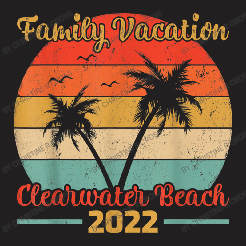 Vintage Style Family Vacation 2022 Florida Clearwater Beach T-Shirt by Christine R Cross | Artistshot