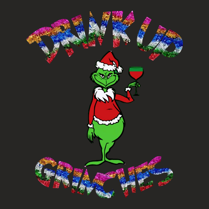 Drink Up Grinches Ladies Fitted T-Shirt by Kanmosrin52 | Artistshot