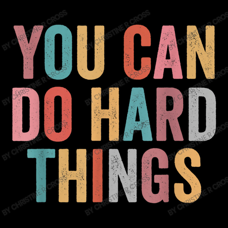 You Can Do Hard Things Motivational Testing Day Teacher Zipper Hoodie by Christine R Cross | Artistshot