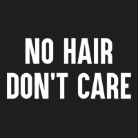 No Hair Don´t Care Funny Bald Balding No Hair Bald Hair Loss Long Sle Classic T-shirt | Artistshot