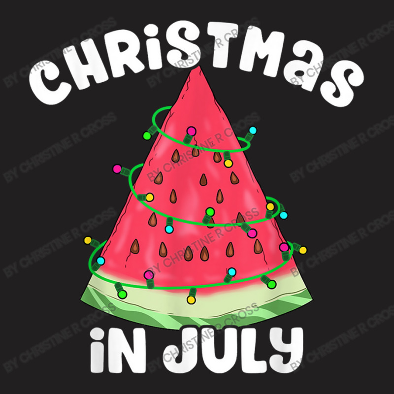 Summer Christmas July In Christmas In July Christmas Melon1 T-Shirt by Christine R Cross | Artistshot