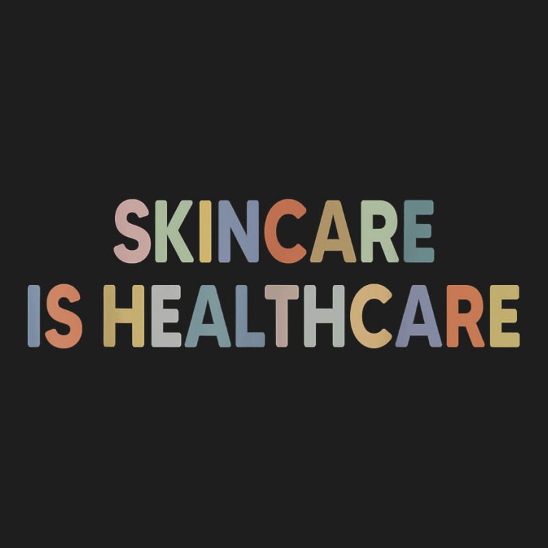 Skincare Is Healthcare Skin Esthetician Skincare T Shirt Classic T-shirt | Artistshot