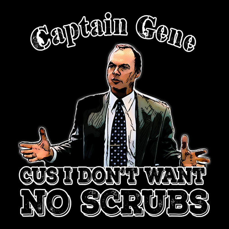 Captain Gene No Scrubs Baby Tee | Artistshot