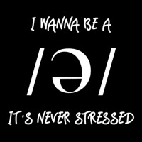 I Wanna Be A Schwa It's Never Stressed Toddler Sweatshirt | Artistshot