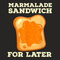 Marmalade Sandwich   For Later Cute Boys Girls Jam Lover T Shirt Ladies Fitted T-shirt | Artistshot