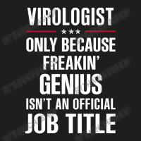 Gift For Freakin' Genius Virologist Classic T-shirt | Artistshot