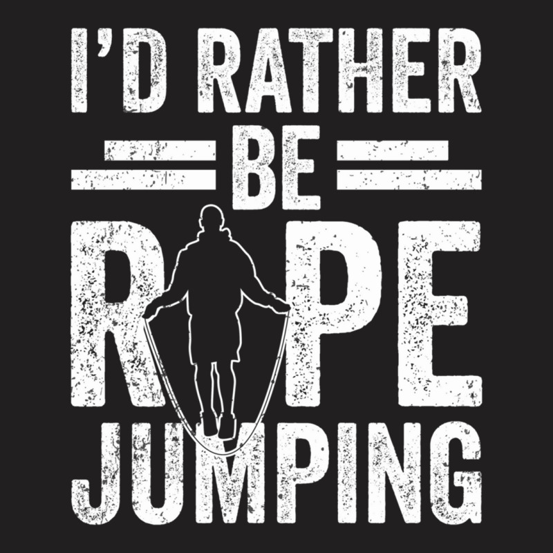 I'd Rather Be Rope Jumping Jump Skipping Hobby Long Sleeve T Shirt T-shirt | Artistshot