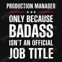 Production Manager Because Badass Isn't A Job Title Tote Bags | Artistshot