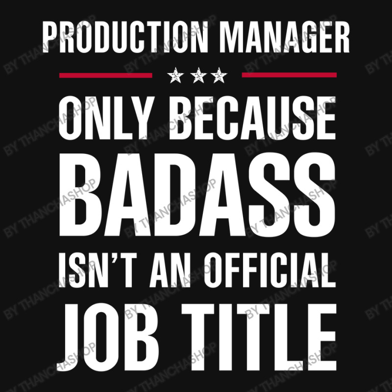 Production Manager Because Badass Isn't A Job Title Tote Bags | Artistshot