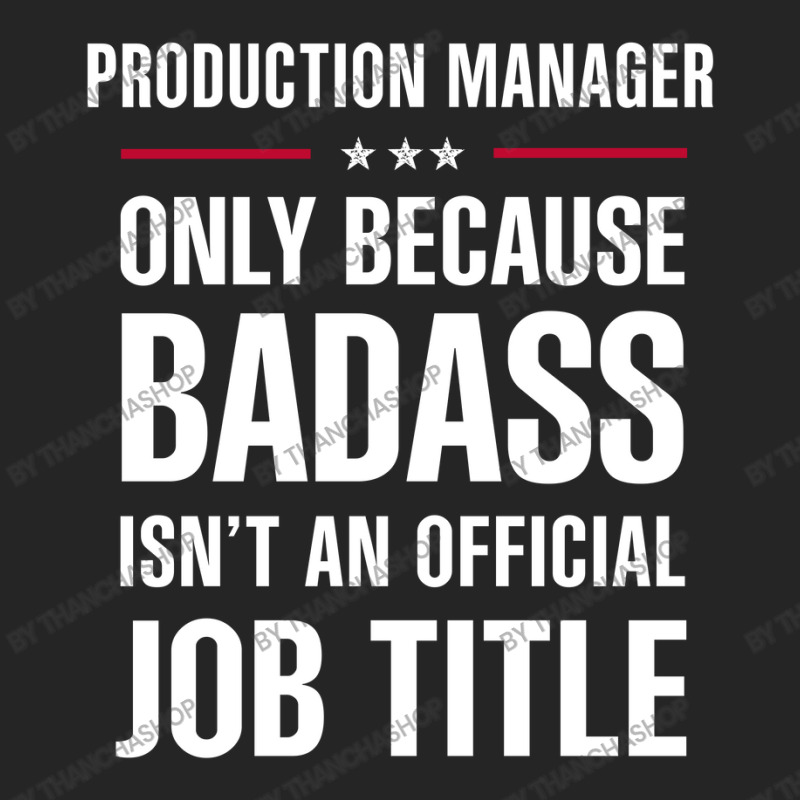 Production Manager Because Badass Isn't A Job Title Unisex Hoodie | Artistshot