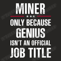 Gift For Genius Miner Ladies Fitted T-shirt | Artistshot