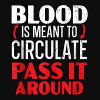 Blood Is Meant To Circulate Pass It Around Phlebotomist Tank Top Crop Top | Artistshot