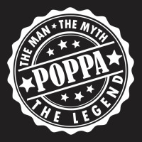 Poppa The Man The Myth The Legend T-shirt | Artistshot