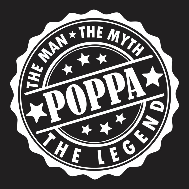 Poppa The Man The Myth The Legend T-shirt | Artistshot