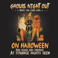 Ghouls Night Out Won't You Come Over On Halloween Funny T-shirt | Artistshot