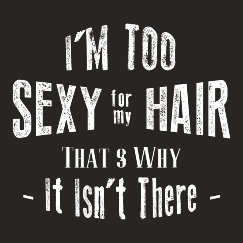 I'm Too Sexy For My Hair Bald Ladies Fitted T-Shirt by cm-arts | Artistshot