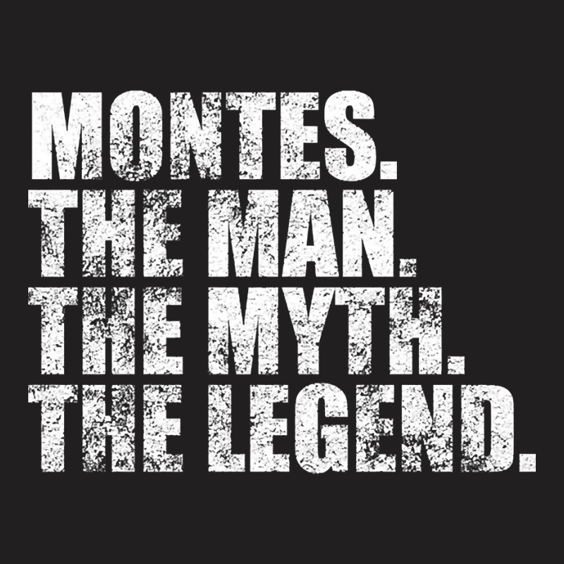 Montes Legend Montes Family Name Montes Last Name Montes Surname Monte T-shirt | Artistshot