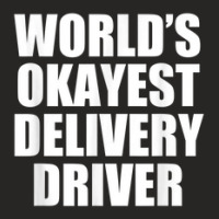 World's Okayest Delivery Driver Seasonal Best Pt Ladies Fitted T-shirt | Artistshot