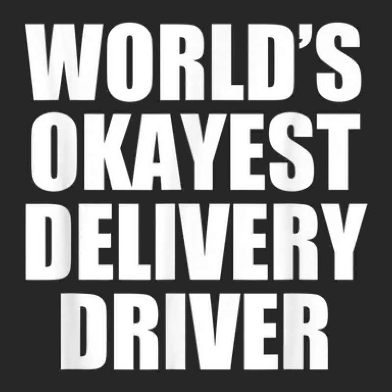 World's Okayest Delivery Driver Seasonal Best Pt Ladies Fitted T-Shirt by Garnet | Artistshot