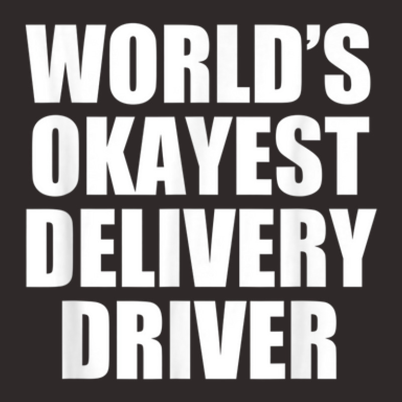 World's Okayest Delivery Driver Seasonal Best Pt Racerback Tank by Garnet | Artistshot