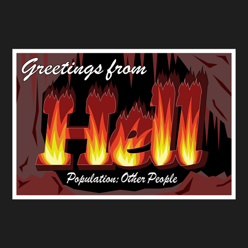 Hell Is Other People - Greetings From Hell Classic T-shirt by guppiessetting | Artistshot