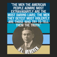 Hl Mencken Quote American People Admire Liars Detest Truth Pullover Ho Ladies Fitted T-shirt | Artistshot