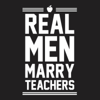 Real Men Marry Teachers T-shirt | Artistshot