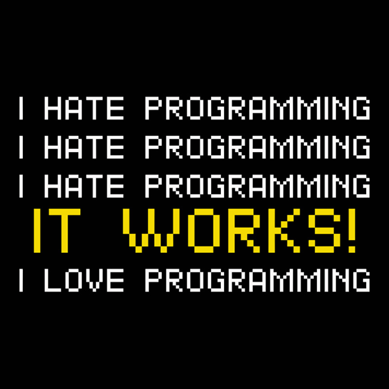 I Hate Programming, Its Work! I Love! Toddler 3/4 Sleeve Tee | Artistshot