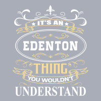 It's An Edenton Thing You Wouldn't Understand Tank Dress | Artistshot