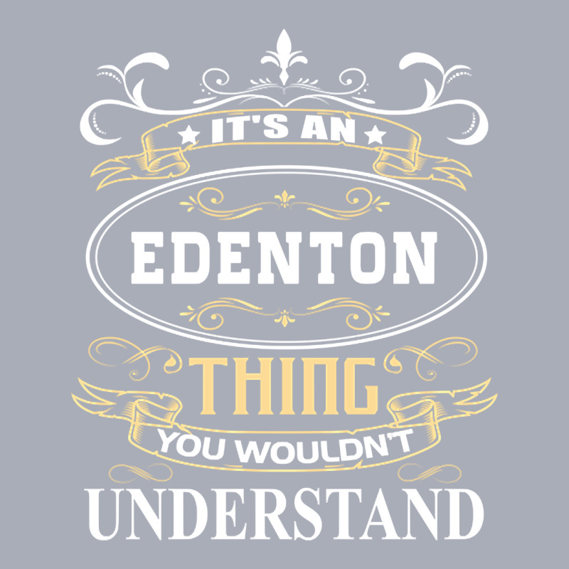 It's An Edenton Thing You Wouldn't Understand Tank Dress by degreesgunner | Artistshot