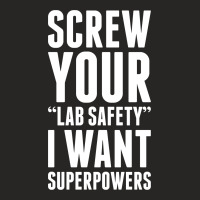 Screw Your Lab Safety I Want Superpowers Ladies Fitted T-shirt | Artistshot