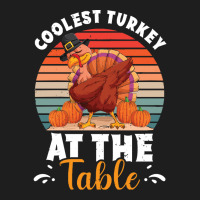 Thanksgiving Turkey Coolest Turkey At The Table Funny Cool Family Classic T-shirt | Artistshot