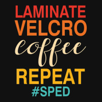 Laminate Velcro Coffee Repeat Sped Teacher Quote Graphic Youth T-shirt | Artistshot