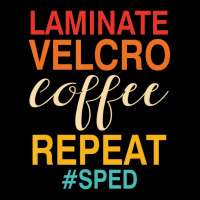 Laminate Velcro Coffee Repeat Sped Teacher Quote Youth Sweatshirt | Artistshot