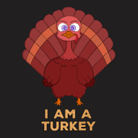 Thanksgiving Turkey I Am A Turkey T-shirt | Artistshot